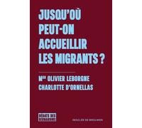 Jusqu'où peut on accueillir les migrants ? - Olivier Leborgne - Desclée De Brouwer - broché - Essai