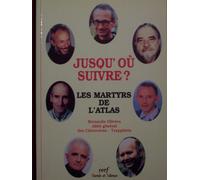 Jusqu'ou Suivre ? Les Martyrs De L'atlas