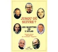 Jusqu'ou suivre ? - les martyrs de l'atlas Bernardo Olivera (Auteur)
