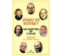 Jusqu'ou Suivre ? Les Martyrs De L'atlas