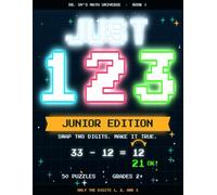 Just 123 - Junior Edition: One Move Number Puzzles with Only 1, 2, and 3 - 50 Verified Puzzles with Full Answer Key (Ages 7+, Grades 2-4)