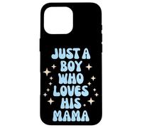 Just a Boy Who Loves His Mama Cute Family Loving Tees Mugs Coque pour iPhone 16 Pro Max