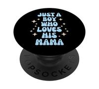 Just a Boy Who Loves His Mama Cute Family Loving Tees Mugs PopSockets PopGrip Adhésif