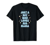 Just a Boy Who Loves His Mama Cute Family Loving Tees Mugs T-Shirt