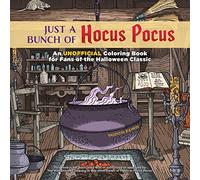 Just a Bunch of Hocus Pocus: An Unofficial Coloring Book for Fans of the Halloween Classic