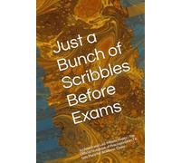 Just a Bunch of Scribbles Before Exams: Scribbled and Last-Minute Hopes | The Official Notebook of Procrastinators | A Safe Place for Academic Chaos