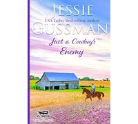 Just A Cowboy's Enemy (Sweet Western Christian Romance Book 3) (Flyboys Of Sweet Briar Ranch In North Dakota)