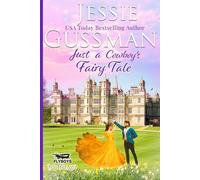 Just A Cowboy's Fairy Tale (Sweet Western Christian Romance Book 9) (Flyboys Of Sweet Briar Ranch In North Dakota)