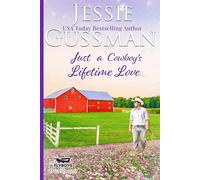 Just A Cowboy's Lifetime Love (Sweet Western Christian Romance Book 11) (Flyboys Of Sweet Briar Ranch In North Dakota)