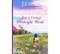 Just A Cowboy's Midnight Bride (Sweet Western Christian Romance Book 4) (Flyboys Of Sweet Briar Ranch In North Dakota) Large Print Edition