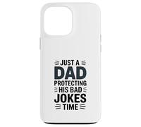Just A Dad Protecting His Bad Jokes Time Humour Coque pour iPhone 13 Pro Max