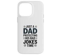 Just A Dad Protecting His Bad Jokes Time Humour Coque pour iPhone 14 Pro Max