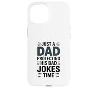 Just A Dad Protecting His Bad Jokes Time Humour Coque pour iPhone 15