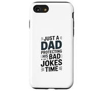 Just A Dad Protecting His Bad Jokes Time Humour Coque pour iPhone SE (2020) / 7/8