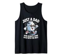 Just a Dad Who Always Came Back with Milk Funny Father Humour Débardeur