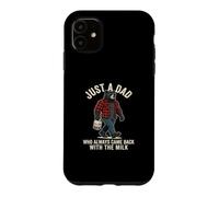 Just A Dad Who Always Came Back with The Milk Coque pour iPhone 11
