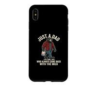 Just A Dad Who Always Came Back with The Milk Coque pour iPhone XS Max