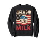Just A Dad Who Always Came Back with The Milk Humour Papa Sweatshirt