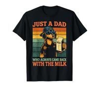 Just A Dad Who Always Came Back with The Milk Teckel Dad T-Shirt