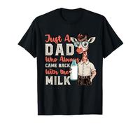 Just A Dad Who Came Back With The Milk Girafe Dad T-Shirt