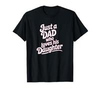 Just A Dad Who Loves His Daughter Typographie Rose T-Shirt