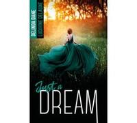 Just a dream Ludivine Delaune (Auteur), Delinda Dane (Auteur)