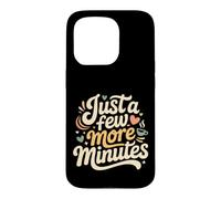 Just A Few More Minutes - Coque pour iPhone 15 Pro