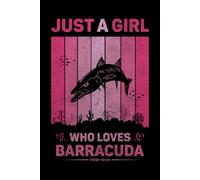 Just A Girl Who Loves Barracuda Vintage Notebook For Women And Kids: Barracuda Composition Notebook Journal With Matte Effect Cover .... Wide Ruled Lined Paper 6x9 inches, 120 Pages.