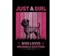 Just A Girl Who Loves Brussels Griffons Vintage Notebook For Women And Kids: Brussels Griffons Composition Notebook Journal With Matte Effect Cover .... Wide Ruled Lined Paper 6x9 inches, 120 Pages.