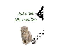 Just a Girl Who Loves Cats: Cute Sketchbook for Drawing, Doodling and Creative Writing | Blank Pages with Cat Accents, 6x9 Inches, 100 Pages