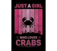 Just A Girl Who Loves Crabs Vintage Notebook For Women And Kids: Crabs Composition Notebook Journal With Matte Effect Cover .... Wide Ruled Lined Paper 6x9 inches, 120 Pages.