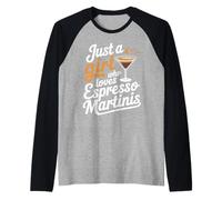 Just A Girl Who Loves Espresso Martinis Manche Raglan