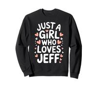 Just A Girl Who Loves Jeff T-Shirt Cute Jeff Sweatshirt