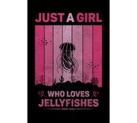 Just A Girl Who Loves Jellyfishes Vintage Notebook For Women And Kids: Jellyfishes Composition Notebook Journal With Matte Effect Cover .... Wide Ruled Lined Paper 6x9 inches, 120 Pages.