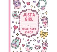 Just A Girl Who Loves K-Pop Notebook: 8.5x11 Inch, 100 Lined Pages | Kp-op Hunter's And Fantasy for Teens, Kids,