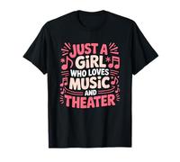 Just a Girl Who Loves Music and Theater T-Shirt