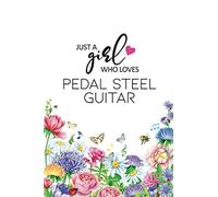 Just A Girl Who Loves Pedal Steel Guitar: Pedal Steel Guitar College Ruled Composition Notebook, Lined Notebook For Pedal Steel Guitar Player