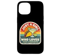 Just A Girl Who Loves Tacos and Margaritas Mexican Women Fun Coque pour iPhone 15