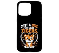 Just A Girl Who Loves Tigers Motif Tigre Mignon Coque pour iPhone 15 Pro Max