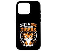 Just A Girl Who Loves Tigers Motif Tigre Mignon Coque pour iPhone 16 Pro