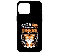 Just A Girl Who Loves Tigers Motif Tigre Mignon Coque pour iPhone 16 Pro Max