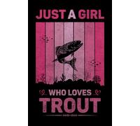 Just A Girl Who Loves Trout Vintage Notebook For Women And Kids: Trout Composition Notebook Journal With Matte Effect Cover .... Wide Ruled Lined Paper 6x9 inches, 120 Pages.