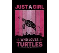 Just A Girl Who Loves Turtles Vintage Notebook For Women And Kids: Turtles Composition Notebook Journal With Matte Effect Cover .... Wide Ruled Lined Paper 6x9 inches, 120 Pages.