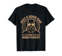Just A Good Dad with A Hood Playlist T-Shirt