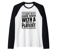 Just A Good Mom What A Hood Playlist Fête des Mères D Manche Raglan