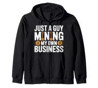 Just A Guy Mining My Own Business Cryptocurrency Joke - Sweat à Capuche