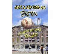 Just A Kid From DA Bronx: Its Where My Story Begins....with little exaggeration