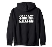 Just a Law Abiding Citizen Minding My Own Business Sweat à Capuche
