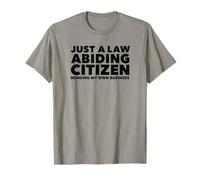 Just a Law Abiding Citizen Minding My Own Business T-Shirt