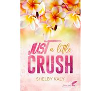 Just a little crush - Shelby Kaly - BLACK INK EDITIONS - broché - Roman